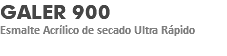 GALER 900 Esmalte Acrílico de secado Ultra Rápido